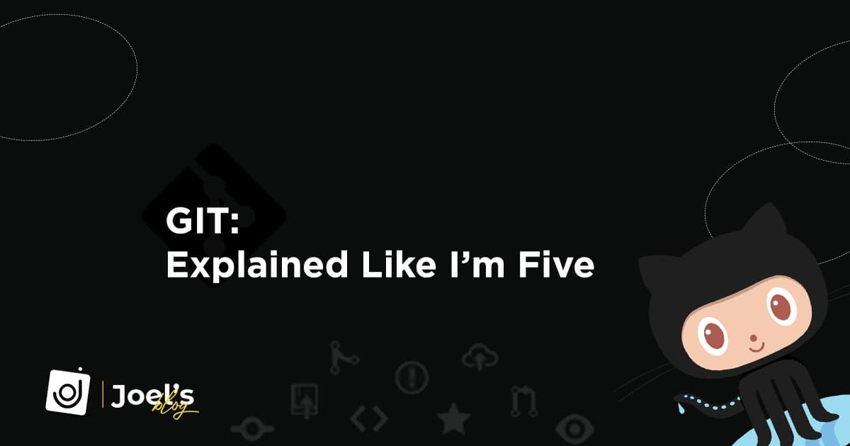 GIT: Explained Like I'm Five